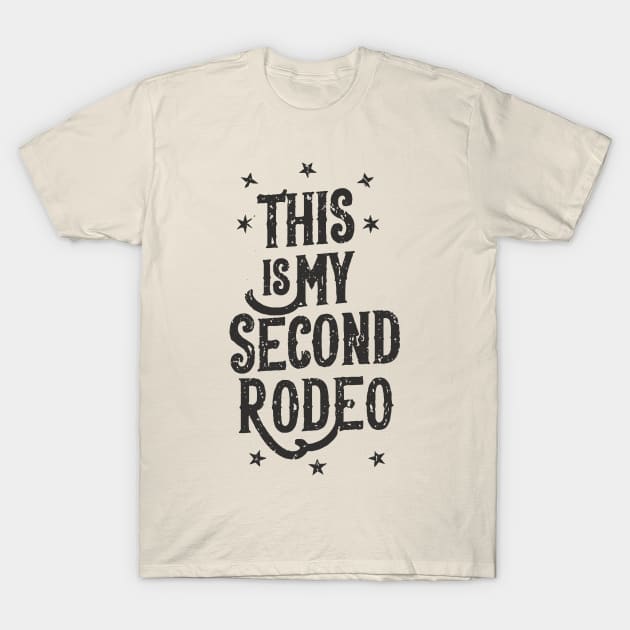 This is my second rodeo T-Shirt by Oyeplot
